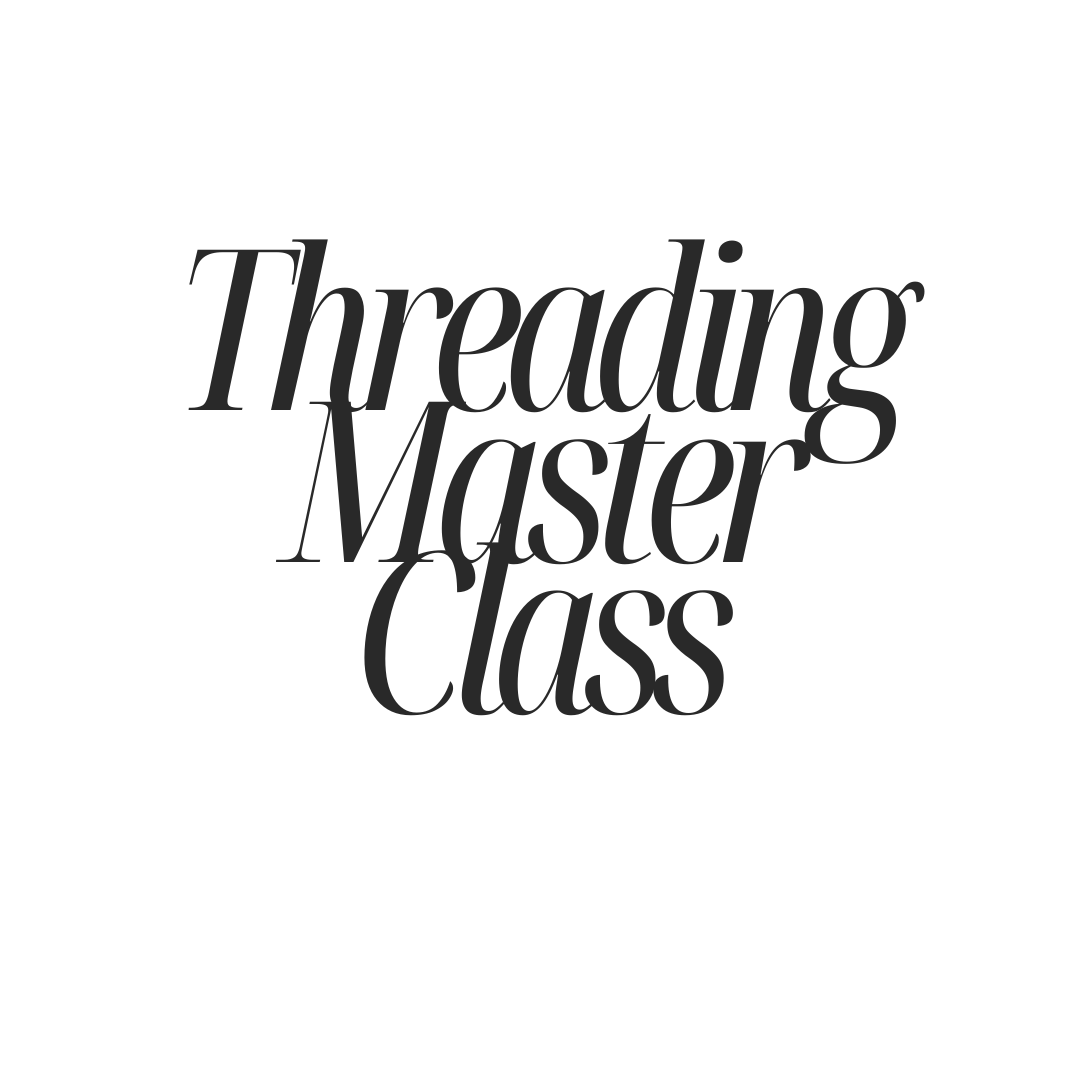Threading Master Class